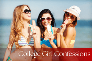 college girls confess all!